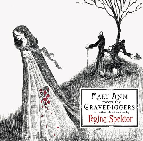 Regina Spektor - Mary Ann Meets The Gravediggers And Other Short Stories By Regina Spektor (Music CD)