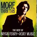 Bryan Ferry And Roxy Music - More Than This - The Best Of (Music CD)