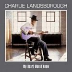 Charlie Landsborough - My Heart Would Know (Music CD)