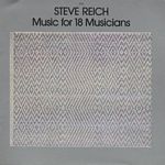 Steve Reich - Music/18 Musicians (Music CD)