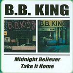 B.B. King - Midnight Believer/Take It Home (Music CD)