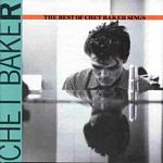 Chet Baker - Best Of Chet Baker Sings (Music CD)