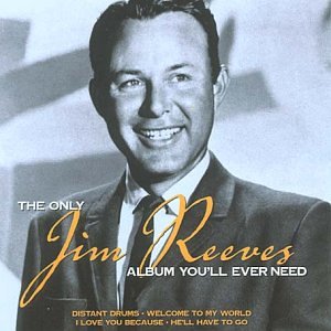 Jim Reeves - The Only Jim Reeves Album You'll Ever Need (Music CD)