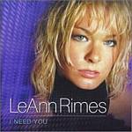 Leann Rimes - I Need You (Music CD)