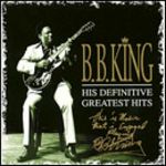 B.B. King - His Definitive Greatest Hits (Music CD)