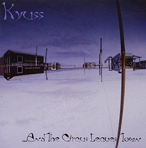 Kyuss - ...And The Circus Leaves Town (Music CD)