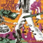 The Wonder Stuff - Never Loved Elvis (Music CD)