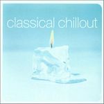 Various Artists - Classical Chill Out (Music CD)
