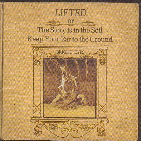 Bright Eyes - Lifted Or The Story Is In The Soil Keep Your Ear To The Ground (Music CD)