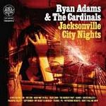 Ryan Adams & The Cardinals - Jacksonville City Nights (Music CD)