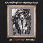 Captain Beefheart And The Magic Band - Mirror Man Sessions (Music CD)