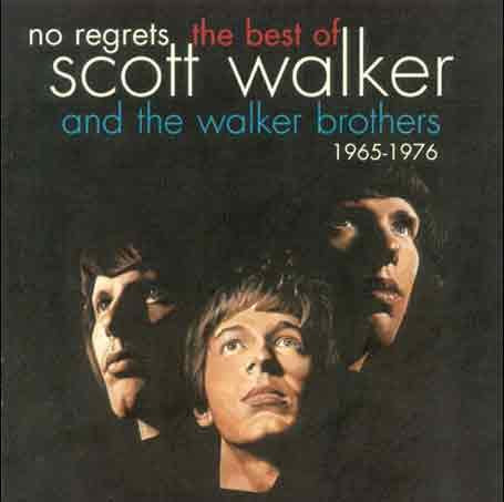 Scott Walker And The Walker Brothers - No Regrets - The Best Of (Music CD)