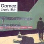 Gomez - Liquid Skin (Music CD)