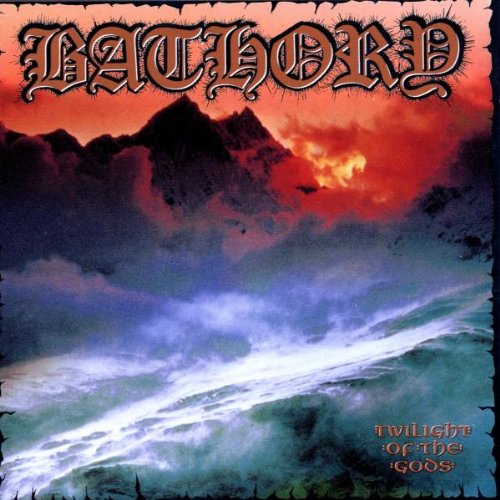 Bathory - Twilight Of The Gods (Music Cd)