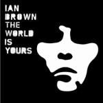 Ian Brown - The World Is Yours (Music CD)