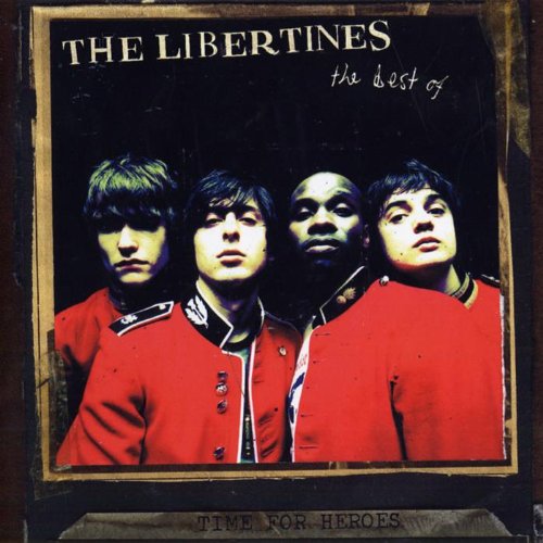 The Libertines - Time for Heroes: The Best of The Libertines (Music CD)