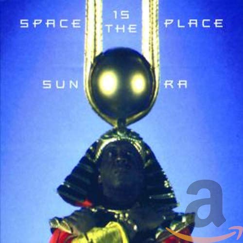 Sun Ra - Space Is The Place