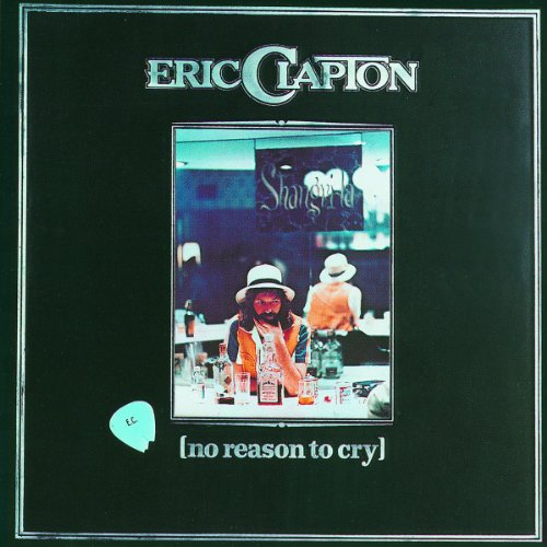 Eric Clapton - No Reason To Cry [Remastered]