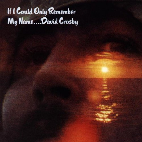 David Crosby - If I Could Only Remember My Name (Music CD)