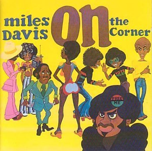 Miles Davis - On The Corner [Remastered]