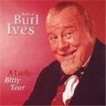 Burl Ives - Little Bitty Tear, A - The Best Of