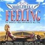 Various Artists - More Than A Feeling (The Greatest Rock Anthems Of All Time)