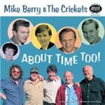 Mike Berry & The Crickets - About Time Too