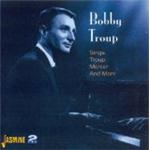 Bobby Troup - Sings Troup Mercer And More
