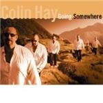 Colin Hay - Going Somewhere [US Import]
