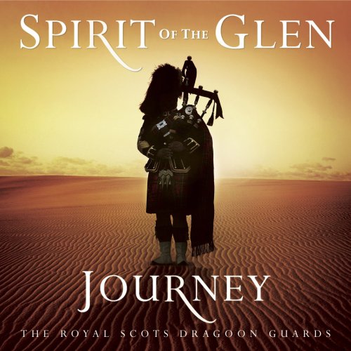 Royal Scots Dragoon Guards - Spirit Of The Glen Journey
