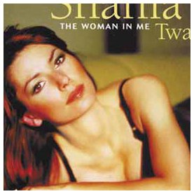 Shania Twain - Woman In Me