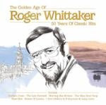 Roger Whittaker - The Golden Age: 50 Years of Classic Hits (Music CD)