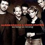 Alison Krauss And Union Station - So Long So Wrong (Music CD)