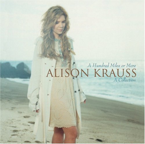 Alison Krauss - A Hundred Miles or More... A Collection (Music CD)