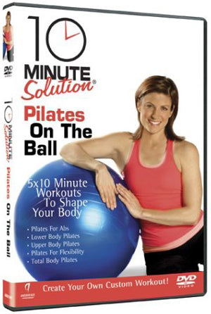 10 Minute Solution - Pilates On The Ball