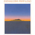 Robert Fripp & Brian Eno - Evening Star (Music CD)