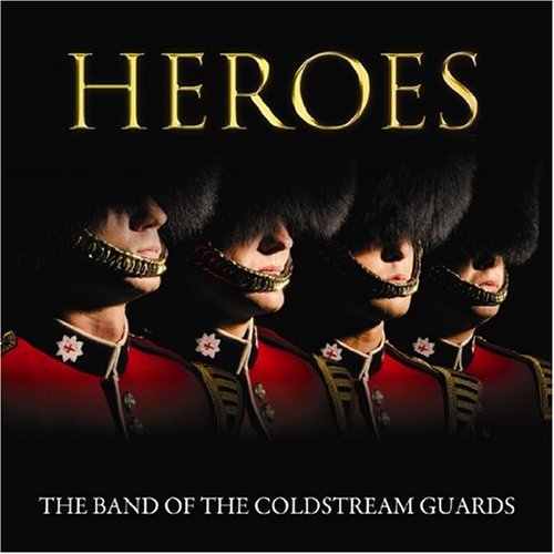 The Regimental Band Of The Coldstream Guards - Heroes (Music CD)