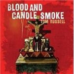 Tom Russell - Blood And Candle Smoke (Music CD)