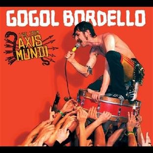 Gogol Bordello - Live From Axis Mundi (+DVD)