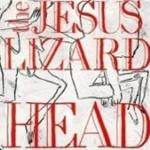 The Jesus Lizard  - Head (Deluxe) (Music CD)