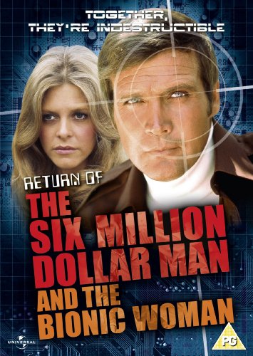 Return Of The Six Million Dollar Man And The Bionic Woman