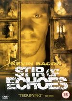 Stir Of Echoes (1999)