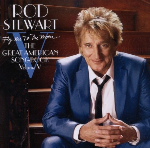 Rod Stewart - Fly Me To The Moon (The Great American Songbook Vol.5) (Music CD)