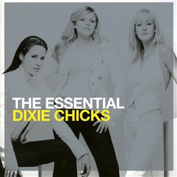 Dixie Chicks - Essential Dixie Chicks, The (Music CD)