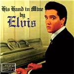 Elvis Presley - His Hand in Mine (Music CD)
