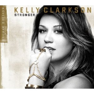 Kelly Clarkson - Stronger (Deluxe Edition) (Music CD)