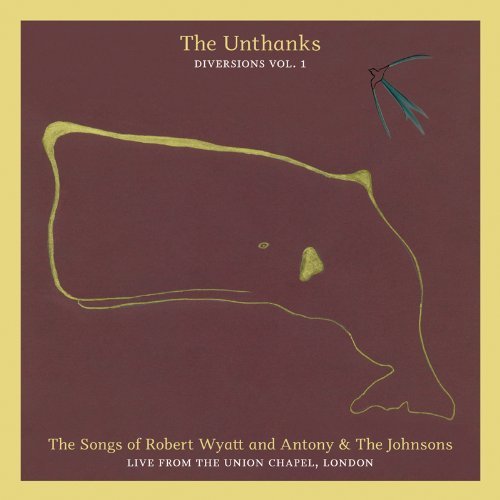 Unthanks (The) - Songs of Robert Wyatt and Antony & The Johnsons - Live from The Union Chapel, London (Diversions Vol.1) (Music CD)