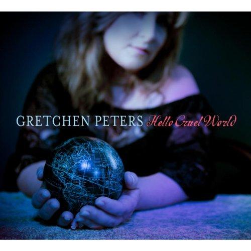 Gretchen Peters - Hello Cruel World (Music CD)