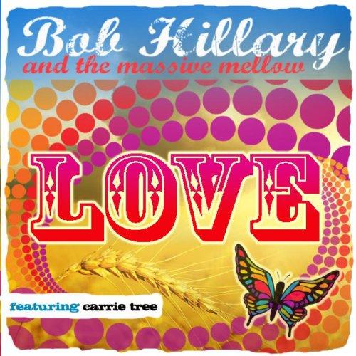 Bob Hillary & The Massive Mellow - Love (Music CD)
