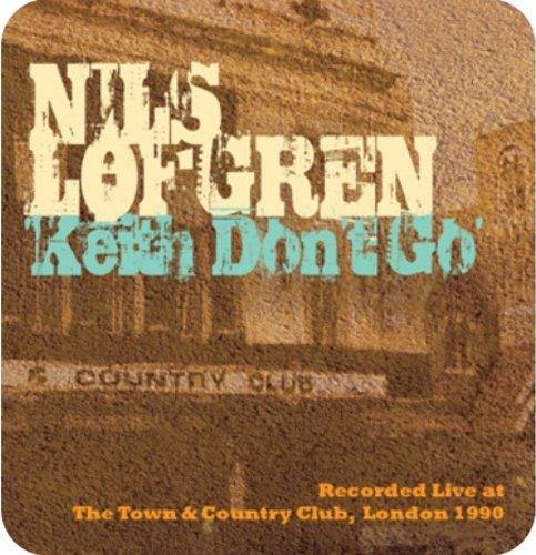 Nils Lofgren - Keith Don't Go (Live at the T&C/Live Recording) (Music CD)